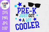 Pre-K Just got a Lot Cooler SVG - First Day of School SVG